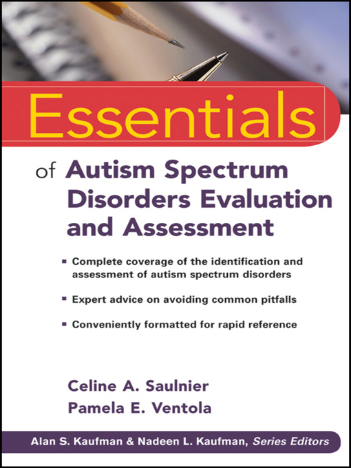 Title details for Essentials of Autism Spectrum Disorders Evaluation and Assessment by Celine A. Saulnier - Available